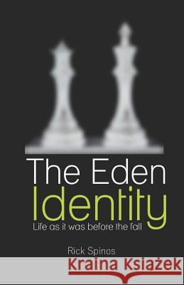 The Eden Identity: Life as It Was Meant to Be Before the Fall
