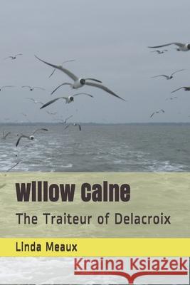 Willow Caine: The Traiteur of Delacroix