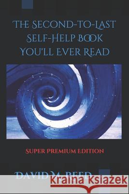 The Second to Last Self-Help Book You'll Ever Read
