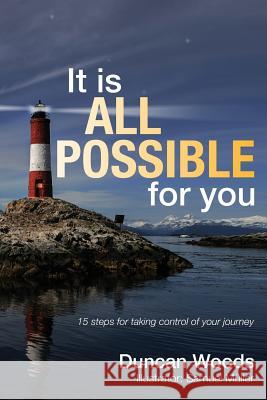 It Is All Possible for You: 15 Steps for Taking Control of Your Journey