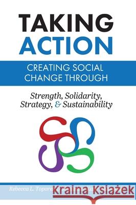 Taking Action: Creating Social Change through Strength, Solidarity, Strategy, and Sustainability (Trade)