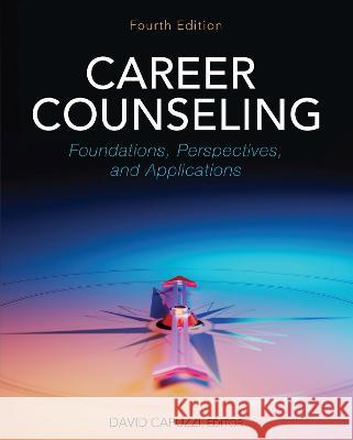 Career Counseling: Foundations, Perspectives, and Applications