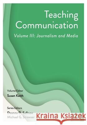Teaching Communication, Volume III: Journalism and Media