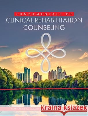 Fundamentals of Clinical Rehabilitation Counseling