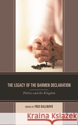 The Legacy of the Barmen Declaration: Politics and the Kingdom