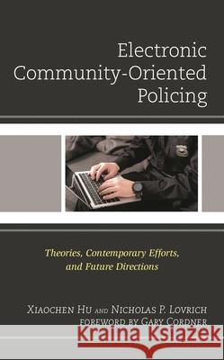 Electronic Community-Oriented Policing: Theories, Contemporary Efforts, and Future Directions