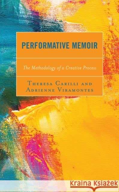 Performative Memoir: The Methodology of a Creative Process