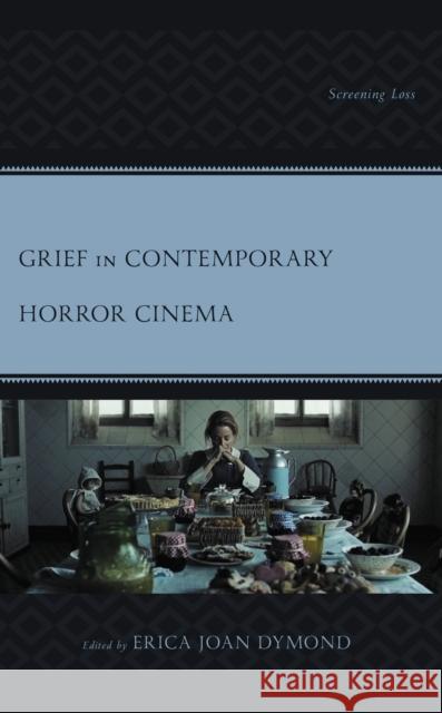 Grief in Contemporary Horror Cinema: Screening Loss