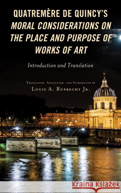 Quatremère de Quincy's Moral Considerations on the Place and Purpose of Works of Art: Introduction and Translation