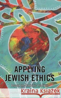 Applying Jewish Ethics: Beyond the Rabbinic Tradition