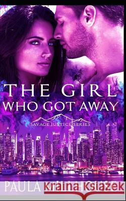 The Girl Who Got Away: Savage Justice Romantic Suspense Series Book I