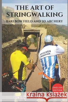 The Art of StringWalking: BAREBOW FIELD and 3D ARCHERY