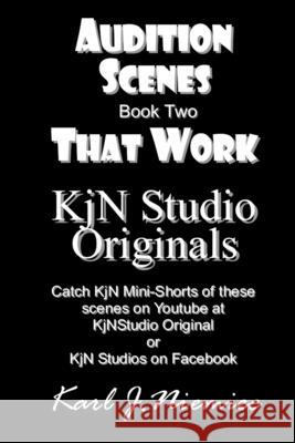 Audition Scenes That Work: Kjn Studio Originals: Book Two