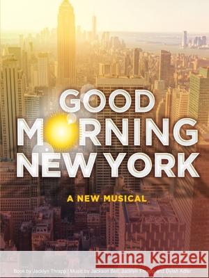 Good Morning New York: A New Musical