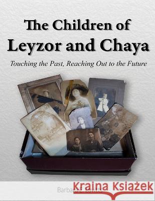 The Children of Leyzor and Chaya: Touching the Past, Reaching Out to the Future