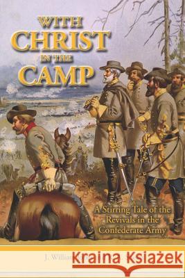 With Christ in the Camp: The Stirring Tale of the Revivals in the Confederate Army