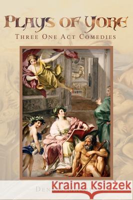 Plays of Yore: A Collection of Three One-Act Plays