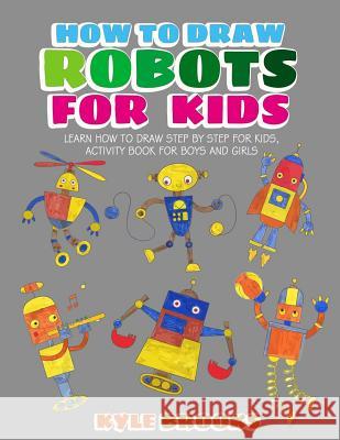 How To Draw Robots: Learn How to Draw Robot for Kids with Step by Step Guide