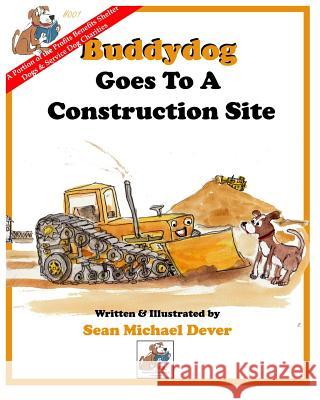 Buddydog Goes To A Construction Site