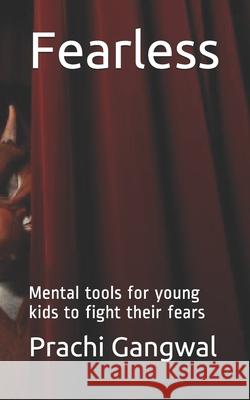 Fearless: Mental tools for young kids to fight their fears