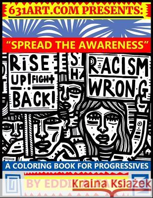 Spread the Awareness: A Coloring Book for Progressives