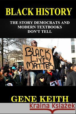 Black History: The Story the Democrats and Modern Textbooks Don't Tell
