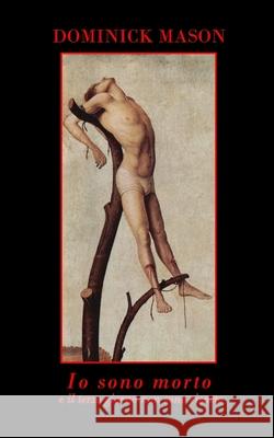 Io sono morto e il terzo giorno non sono risorto: Storie in versi