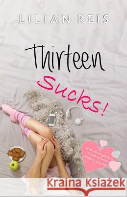 Thirteen Sucks!: What Would You Do to Be with the Most Gorgeous Guy in Town?