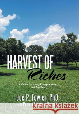 Harvest of Riches: A Guide for Young Entrepreneurs and Families