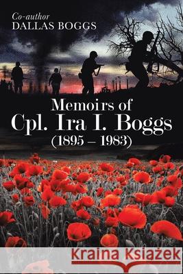 Memoirs of Cpl. Ira I. Boggs (1895 - 1983)