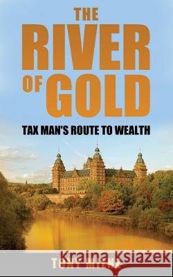 The River of Gold: Tax Man's route to wealth