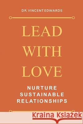 Lead with Love: Nurture Sustainable Relationships