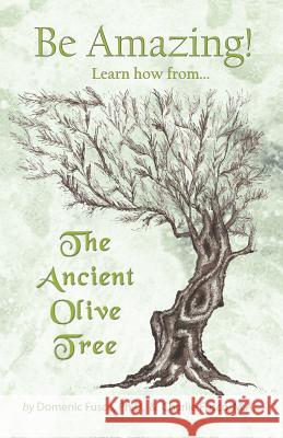 Be Amazing: Learn how from The Ancient Olive Tree