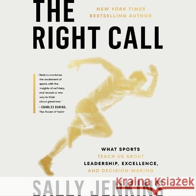 The Right Call: What Sports Teach Us about Leadership, Excellence, and Decision-Making - audiobook