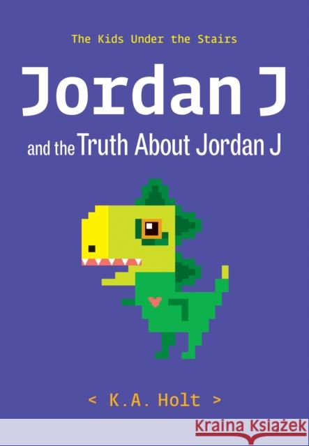 Jordan J and the Truth about Jordan J: The Kids Under the Stairs