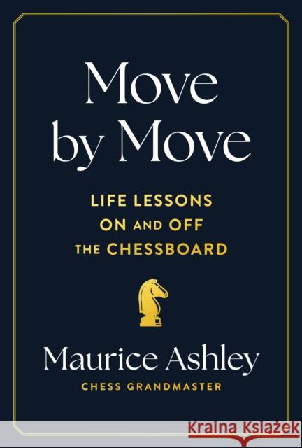 Move by Move: Life Lessons on and off the Chessboard