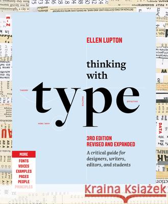 Thinking with Type: A Critical Guide for Designers, Writers, Editors, and Students (3rd Edition, Revised and Expanded)