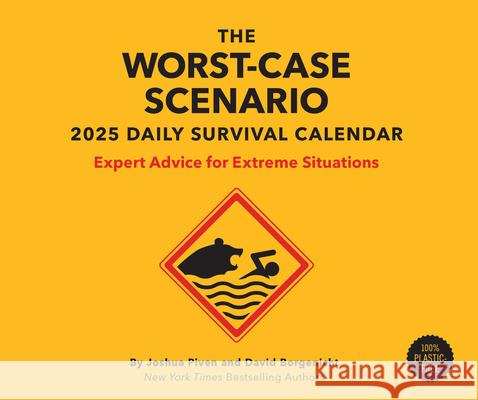 Worst-Case Scenario Survival 2025 Daily Calendar: Expert Advice for Extreme Situations