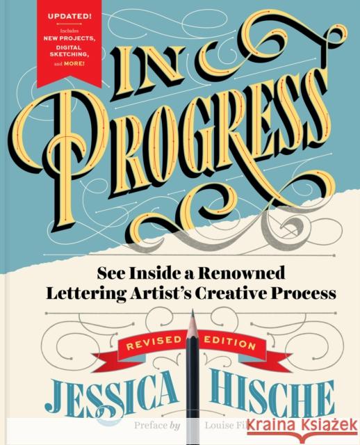 In Progress (Revised Edition): See Inside a Lettering Artist’s Sketchbook and Process, from Pencil to Vector