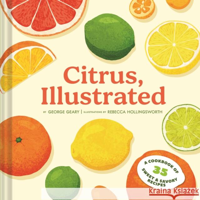 Citrus, Illustrated: A Cookbook of 35 Sweet & Savory Recipes