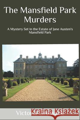 The Mansfield Park Murders: A Mystery Set in the Estate of Jane Austen's Mansfield Park