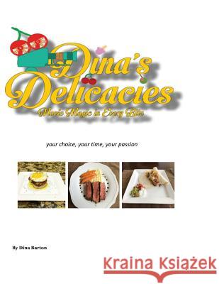 Dina's Delicacies Movie Magic in Every Bite: your choice, your time, your passion