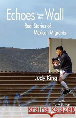 Echoes from the Wall: Real Stories of Mexican Migrants