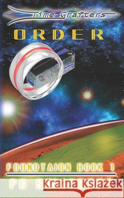 Time Grafters Book 3: Order: Foundation: Book One