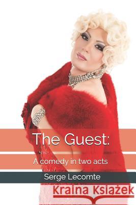 The Guest: A Comedy in Two Acts