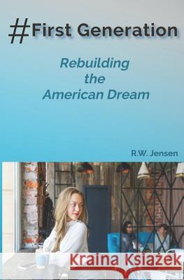 #FirstGeneration: Rebuilding the American Dream