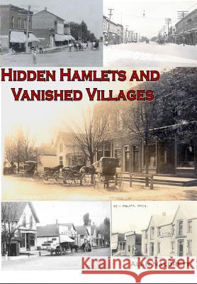 Michigan's Hidden Hamlets and Vanished Villages