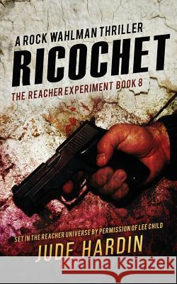 Ricochet: The Reacher Experiment Book 8