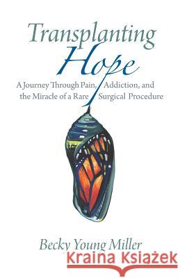 Transplanting Hope: A Journey Through Pain, Addiction, and the Miracle of a Rare Surgical Procedure