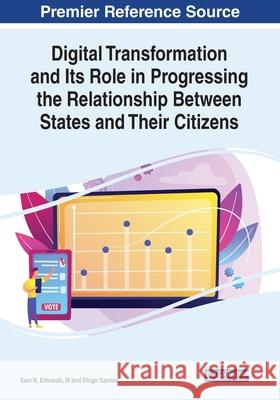 Digital Transformation and Its Role in Progressing the Relationship Between States and Their Citizens